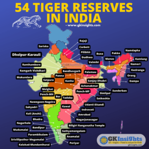 54 Tiger Reserves In India - Map & List - Gkinsights.com